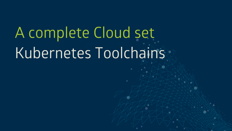 A complete cloud set: Kubernetes Toolchains Headerimage
