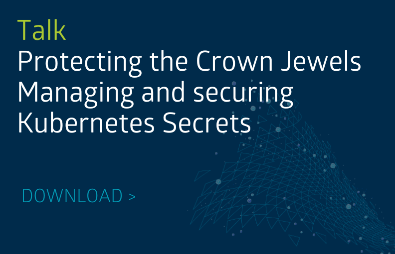 Talk: Protecting the Crown Jewels Managing and securing Kubernetes Secrets Vorschauimage