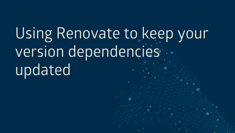 Using Renovate to keep your version dependencies updated headerimage